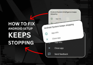 how to fix android setup keeps stopping